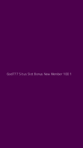 Tampilan Antarmuka Aplikasi God777 Situs Slot Bonus New Member 100 - 1
