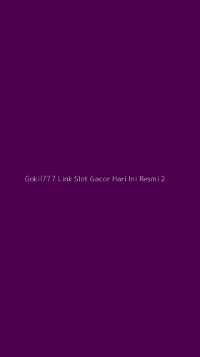 Tampilan Antarmuka Aplikasi Gokil777 Link Slot Gacor Hari Ini Resmi - 2