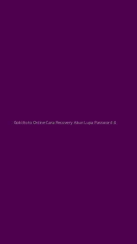 Tampilan Antarmuka Aplikasi Gokiltoto Online Cara Recovery Akun Lupa Password - 4