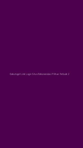 Tampilan Antarmuka Aplikasi Gokutogel Link Login Situs Rekomendasi Pilihan Terbaik - 2