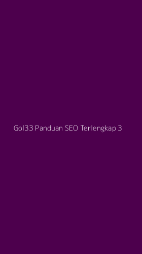 Tampilan Antarmuka Aplikasi Gol33 Panduan Seo Terlengkap - 3