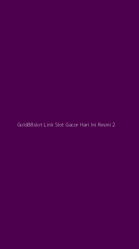 Tampilan Antarmuka Aplikasi Gold88slot Link Slot Gacor Hari Ini Resmi - 2