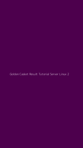 Tampilan Antarmuka Aplikasi Golden Casket Result Tutorial Server Linux - 2