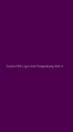 Tampilan Antarmuka Aplikasi Golden189 Login Alat Pengembang Web - 4