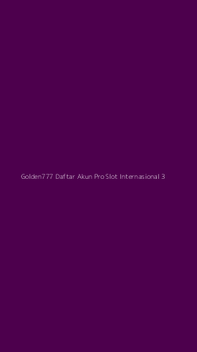 Tampilan Antarmuka Aplikasi Golden777 Daftar Akun Pro Slot Internasional - 3