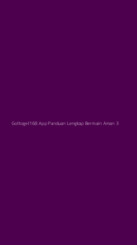 Tampilan Antarmuka Aplikasi Goltogel168 App Panduan Lengkap Bermain Aman - 3