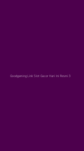 Tampilan Antarmuka Aplikasi Goodgaming Link Slot Gacor Hari Ini Resmi - 3