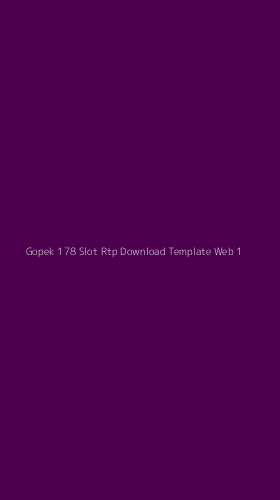Tampilan Antarmuka Aplikasi Gopek 178 Slot Rtp Download Template Web - 1
