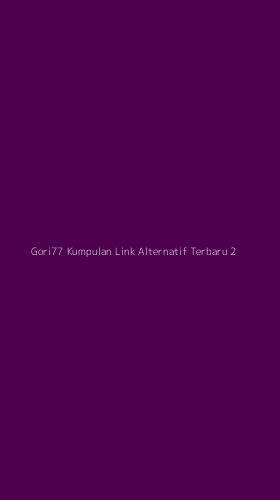 Tampilan Antarmuka Aplikasi Gori77 Kumpulan Link Alternatif Terbaru - 2