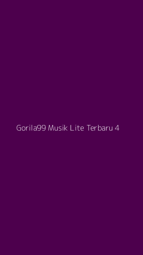 Tampilan Antarmuka Aplikasi Gorila99 Musik Lite Terbaru - 4