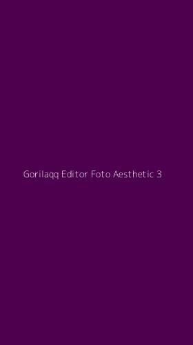 Tampilan Antarmuka Aplikasi Gorilaqq Editor Foto Aesthetic - 3