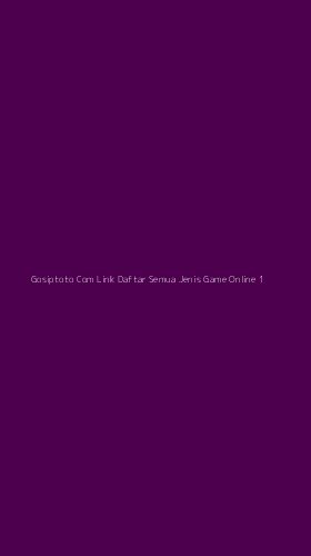 Tampilan Antarmuka Aplikasi Gosiptoto Com Link Daftar Semua Jenis Game Online - 1