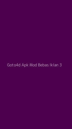 Tampilan Antarmuka Aplikasi Goto4d Apk Mod Bebas Iklan - 3
