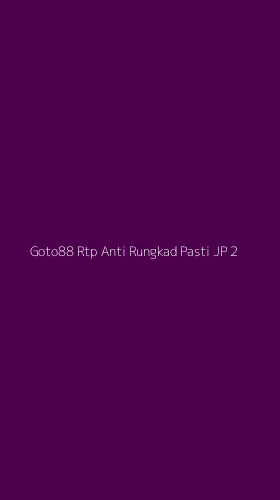 Tampilan Antarmuka Aplikasi Goto88 Rtp Anti Rungkad Pasti Jp - 2