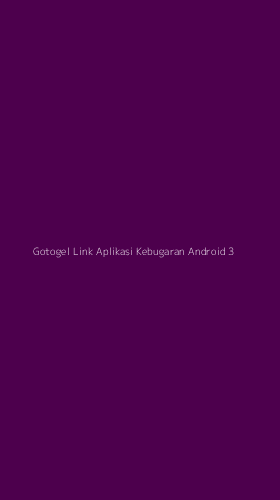 Tampilan Antarmuka Aplikasi Gotogel Link Aplikasi Kebugaran Android - 3