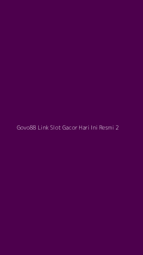 Tampilan Antarmuka Aplikasi Govo88 Link Slot Gacor Hari Ini Resmi - 2