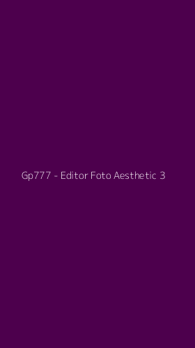 Tampilan Antarmuka Aplikasi Gp777 - Editor Foto Aesthetic - 3