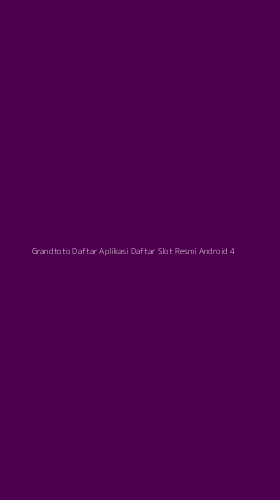 Tampilan Antarmuka Aplikasi Grandtoto Daftar Aplikasi Daftar Slot Resmi Android - 4