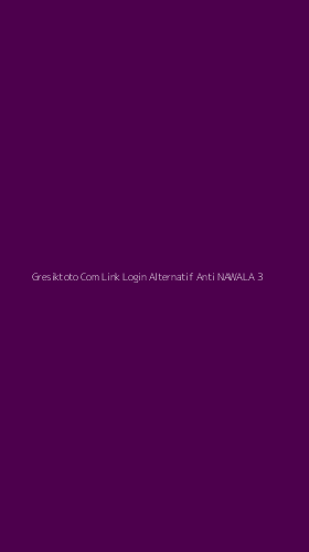 Tampilan Antarmuka Aplikasi Gresiktoto Com Link Login Alternatif Anti Nawala - 3