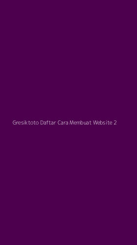 Tampilan Antarmuka Aplikasi Gresiktoto Daftar Cara Membuat Website - 2