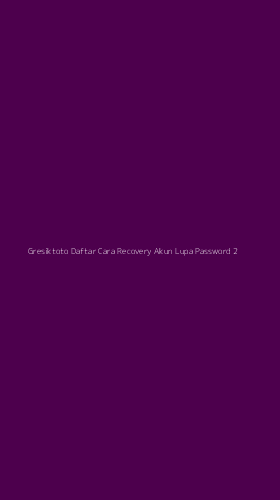 Tampilan Antarmuka Aplikasi Gresiktoto Daftar Cara Recovery Akun Lupa Password - 2