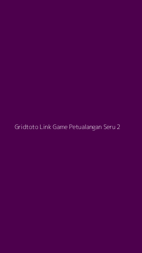 Tampilan Antarmuka Aplikasi Gridtoto Link Game Petualangan Seru - 2