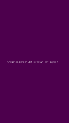 Tampilan Antarmuka Aplikasi Group186 Bandar Slot Terbesar Pasti Bayar - 4