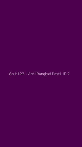 Tampilan Antarmuka Aplikasi Grub123 - Anti Rungkad Pasti JP - 2