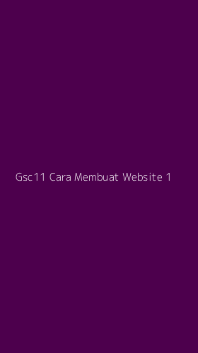 Tampilan Antarmuka Aplikasi Gsc11 Cara Membuat Website - 1