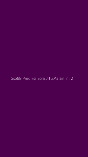 Tampilan Antarmuka Aplikasi Gso88 Prediksi Bola Jitu Malam Ini - 2