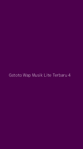 Tampilan Antarmuka Aplikasi Gstoto Wap Musik Lite Terbaru - 4