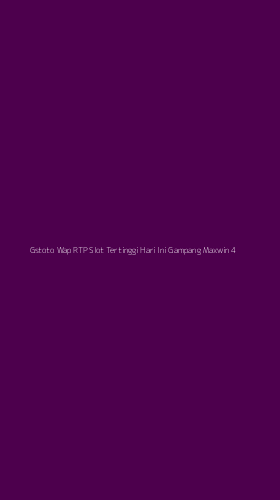 Tampilan Antarmuka Aplikasi Gstoto Wap Rtp Slot Tertinggi Hari Ini Gampang Maxwin - 4