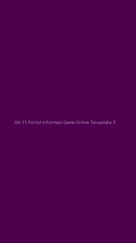 Tampilan Antarmuka Aplikasi Gtr11 Portal Informasi Game Online Terupdate - 3