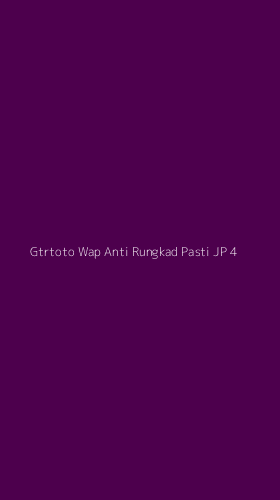 Tampilan Antarmuka Aplikasi Gtrtoto Wap Anti Rungkad Pasti Jp - 4