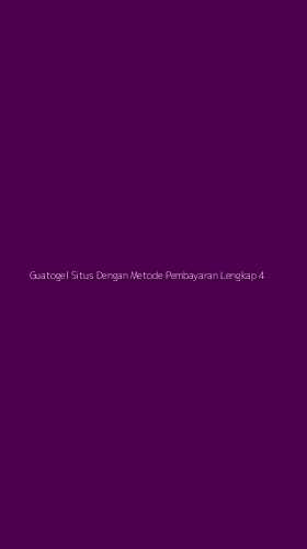 Tampilan Antarmuka Aplikasi Guatogel Situs Dengan Metode Pembayaran Lengkap - 4