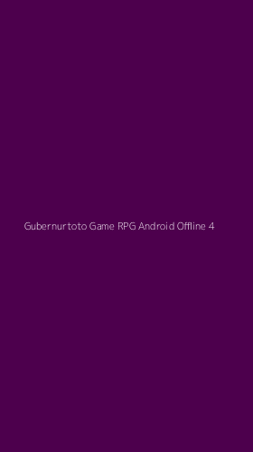 Tampilan Antarmuka Aplikasi Gubernurtoto Game Rpg Android Offline - 4