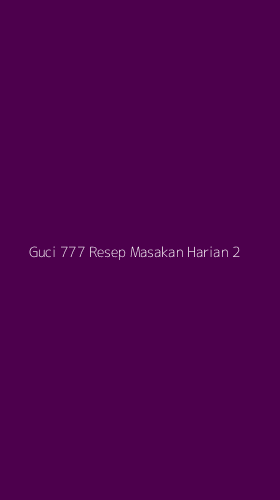Tampilan Antarmuka Aplikasi Guci 777 Resep Masakan Harian - 2