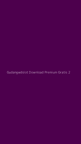 Tampilan Antarmuka Aplikasi Gudangwdslot Download Premium Gratis - 2