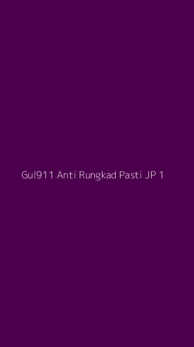 Tampilan Antarmuka Aplikasi Gul911 Anti Rungkad Pasti Jp - 1