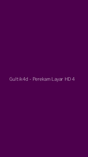 Tampilan Antarmuka Aplikasi Gultik4d - Perekam Layar HD - 4