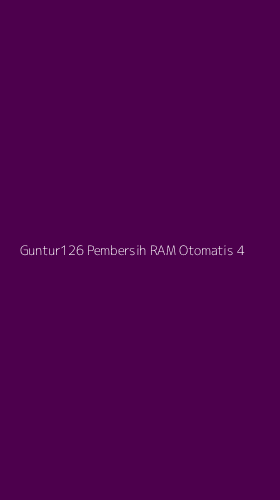Tampilan Antarmuka Aplikasi Guntur126 Pembersih Ram Otomatis - 4
