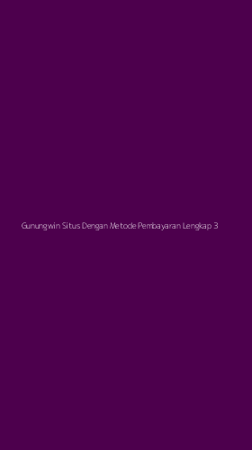 Tampilan Antarmuka Aplikasi Gunungwin Situs Dengan Metode Pembayaran Lengkap - 3