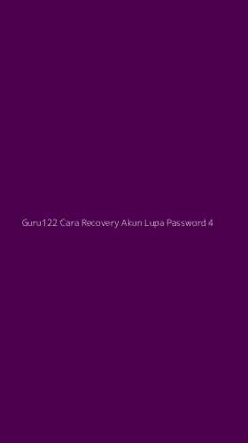 Tampilan Antarmuka Aplikasi Guru122 Cara Recovery Akun Lupa Password - 4