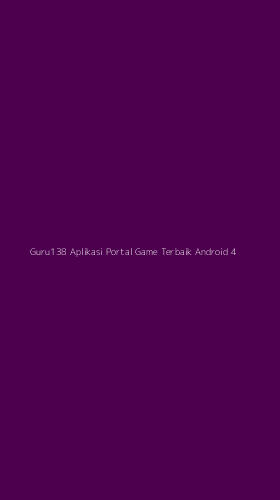 Tampilan Antarmuka Aplikasi Guru138 Aplikasi Portal Game Terbaik Android - 4
