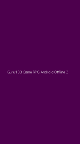Tampilan Antarmuka Aplikasi Guru138 Game Rpg Android Offline - 3