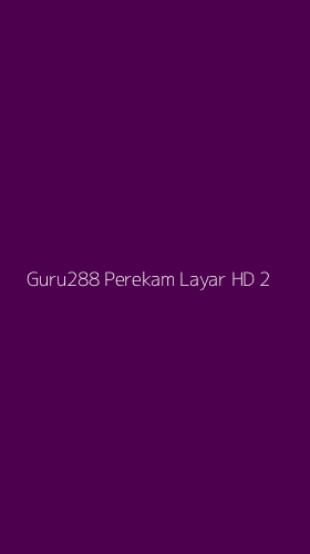 Tampilan Antarmuka Aplikasi Guru288 Perekam Layar Hd - 2