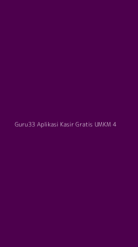 Tampilan Antarmuka Aplikasi Guru33 Aplikasi Kasir Gratis Umkm - 4