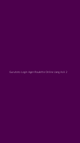 Tampilan Antarmuka Aplikasi Gurutoto Login Agen Roulette Online Uang Asli - 2