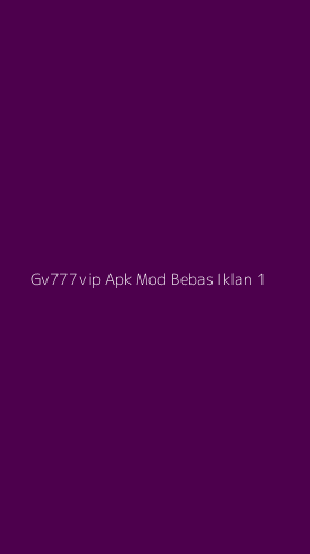 Tampilan Antarmuka Aplikasi Gv777vip Apk Mod Bebas Iklan - 1