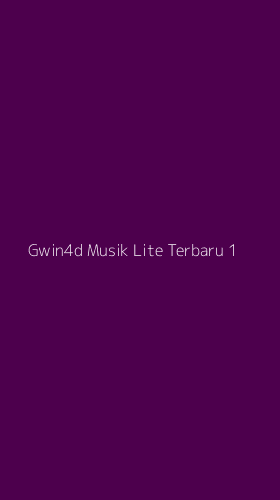 Tampilan Antarmuka Aplikasi Gwin4d Musik Lite Terbaru - 1